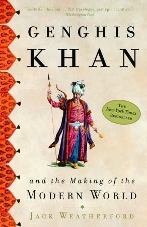 Part II: (50 points) Read Jack Weatherford s book Genghis Khan and the Making of the Modern World. This important scholarly work is where the AP course draws most of its information about the Mongols.