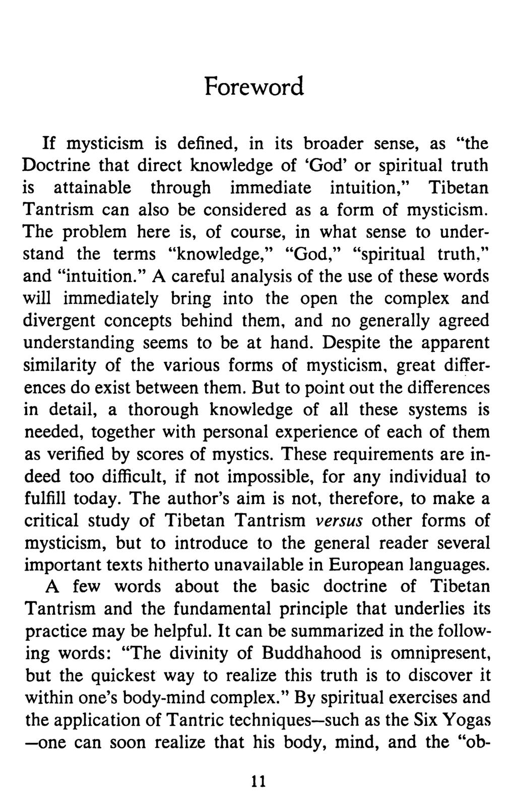 Foreword If mysticism is defined, in its broader sense, as "the Doctrine that direct knowledge of 'God' or spiritual truth is attainable through immediate intuition," Tibetan Tantrism can also be