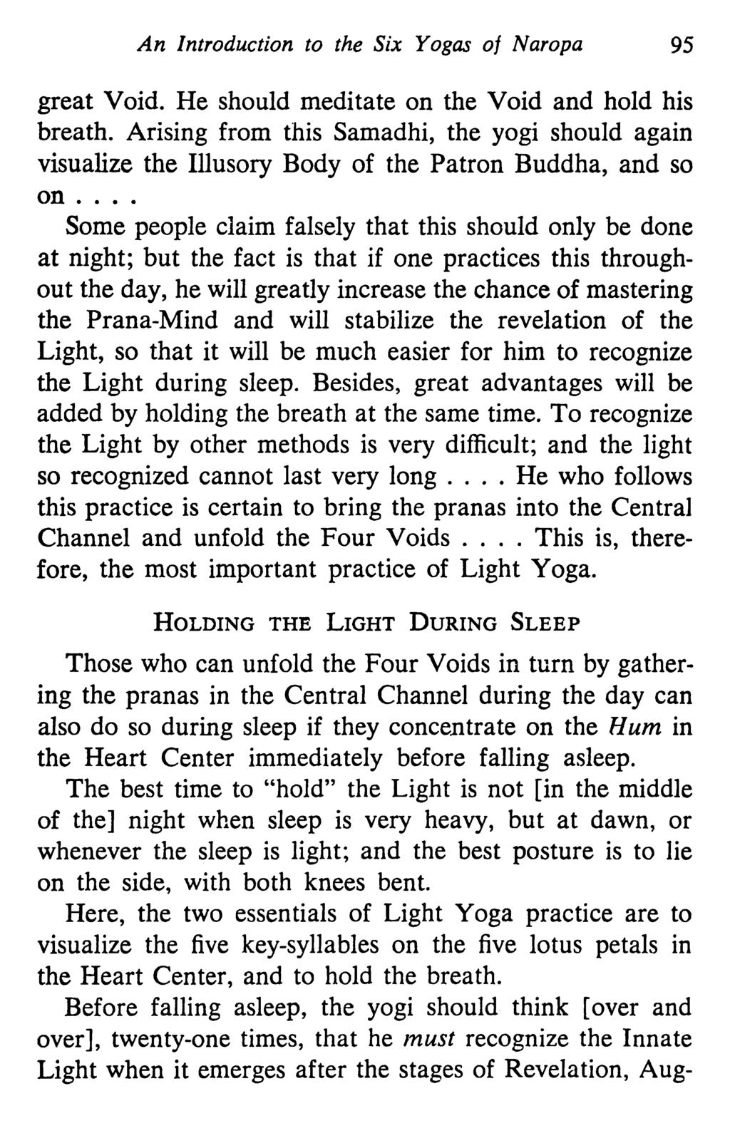 An Introduction to the Six Yogas of Naropa 95 great Void. He should meditate on the Void and hold his breath.