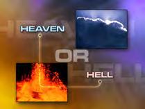 90 91 Think for a moment: If people went to either heaven or hell at death, why would there be