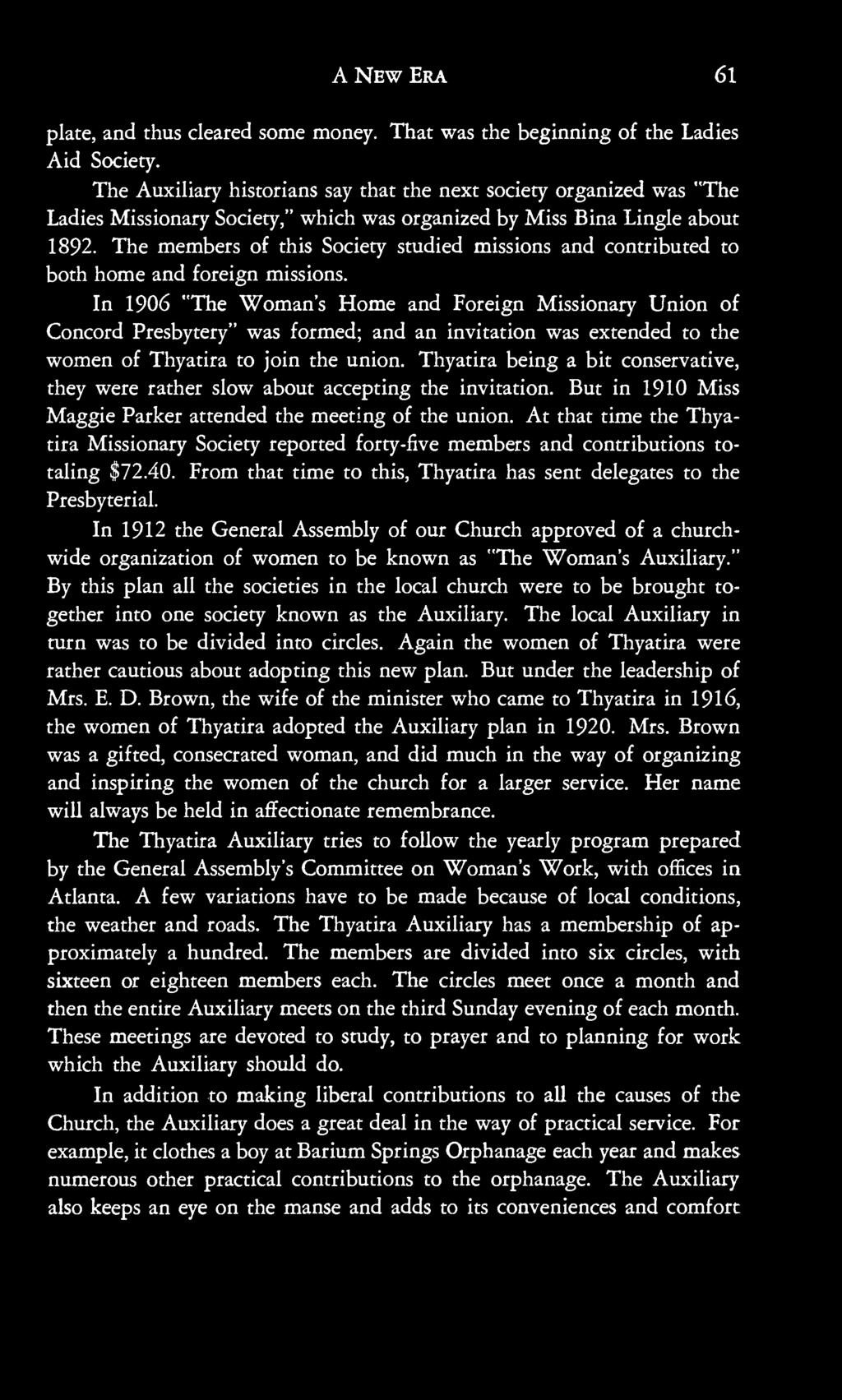 Thyatira being a bit conservative, they were rather slow about accepting the invitation. But in 1910 Miss Maggie Parker attended the meeting of the union.
