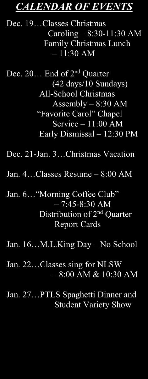 19 Classes Christmas Caroling 8:30-11:30 AM Family Christmas Lunch 11:30 AM Dec.