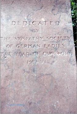One side of the monument indicates it was dedicated by the Sympathetic Society of German Woman in 1906 and the other side memorializes those who lost