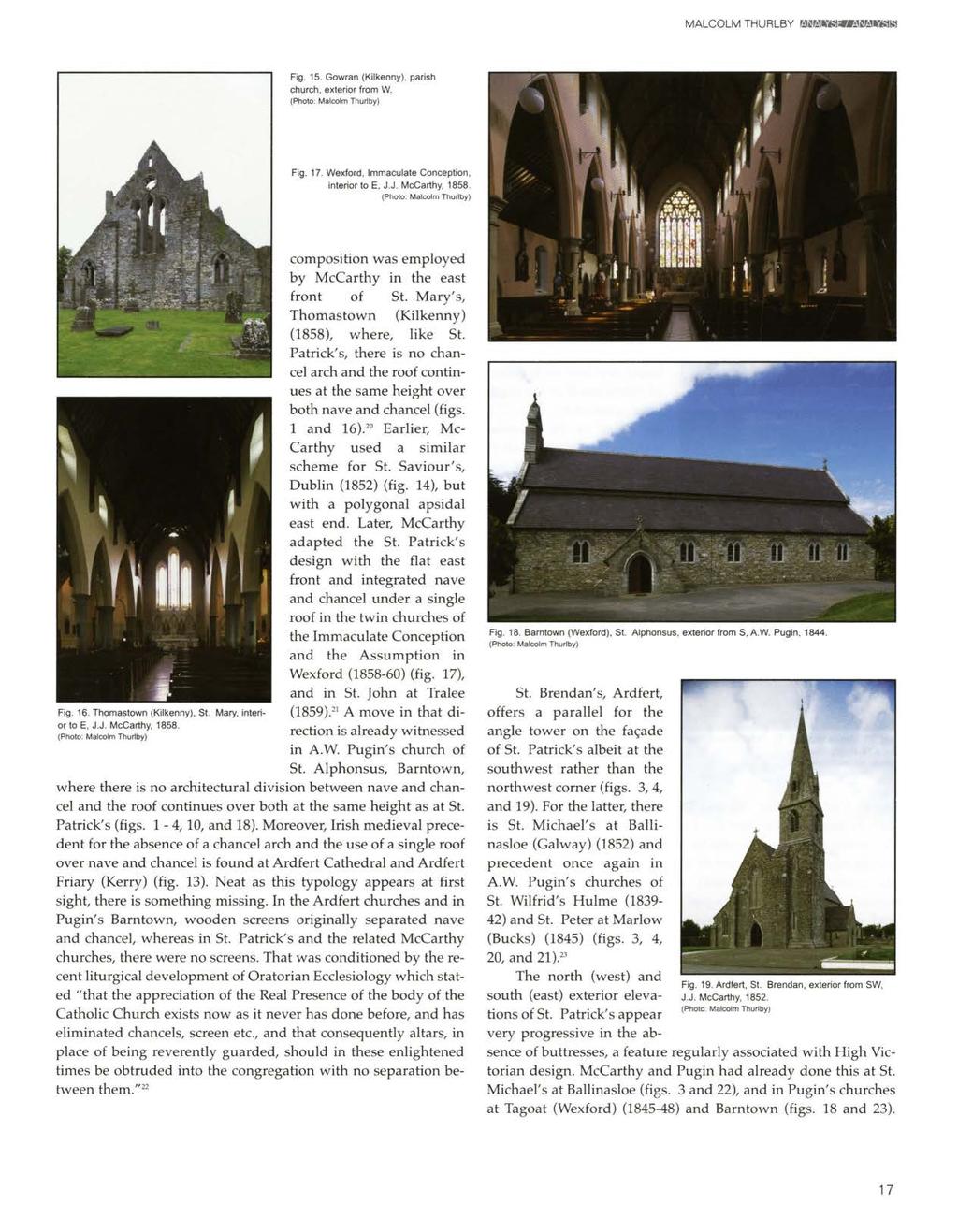 Fig. 15. Gowran (Kilkenny), parish church, exterior from W. (Photo: Malcolm T hurlby) Fig. 17. Wexford, Immaculate Conceplion, interior to E. J.J. McCarthy, 1858. (Photo: Malcol m Thurlby) Fig. 16.