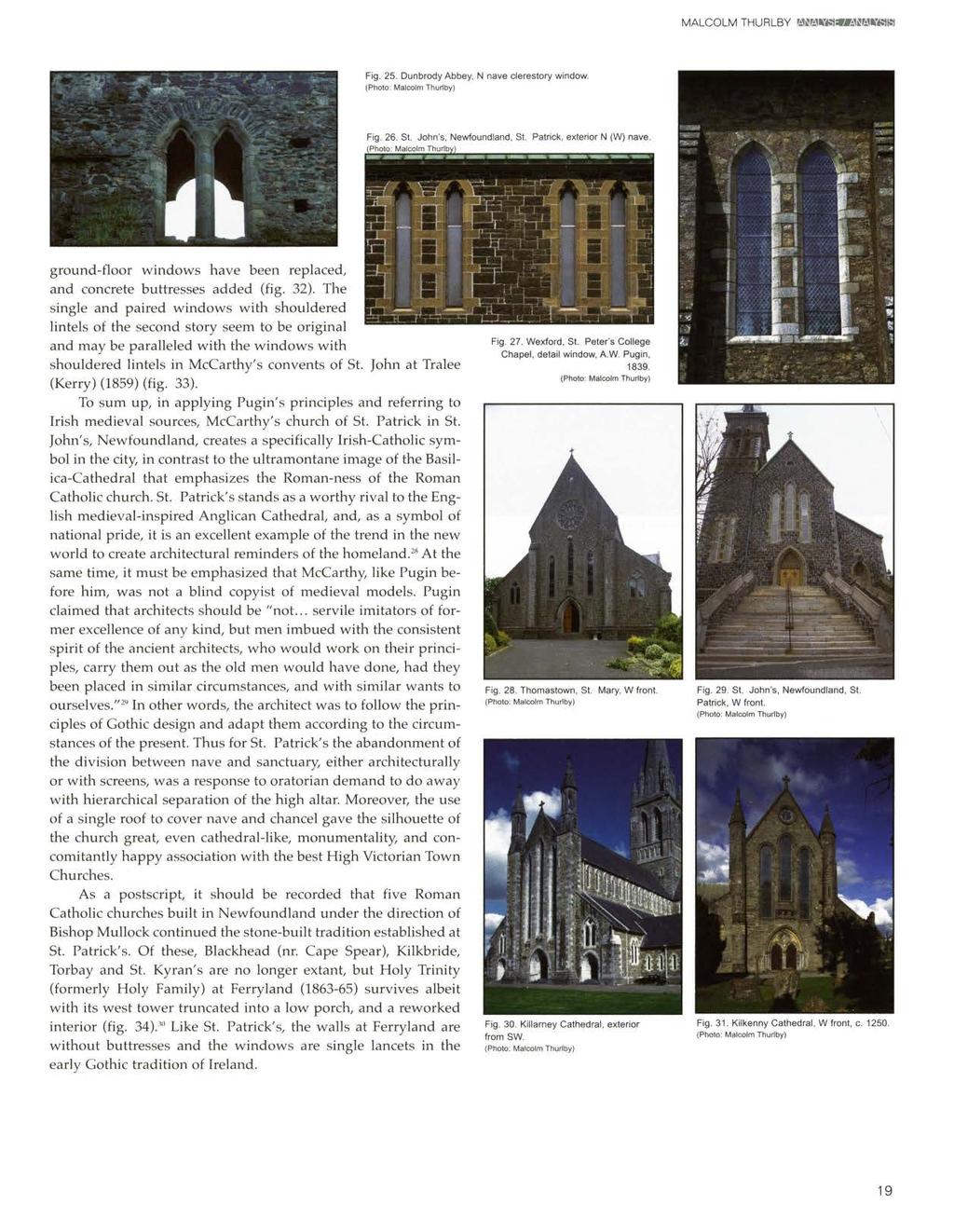 Fig. 25. Dunbrody Abbey, N nave clerestory window. Fig. 26. St. John's, Newfoundland, St. Patrick, exterior N (W) nave. ground-floor windows have been replaced, and concrete buttresses added (fig.