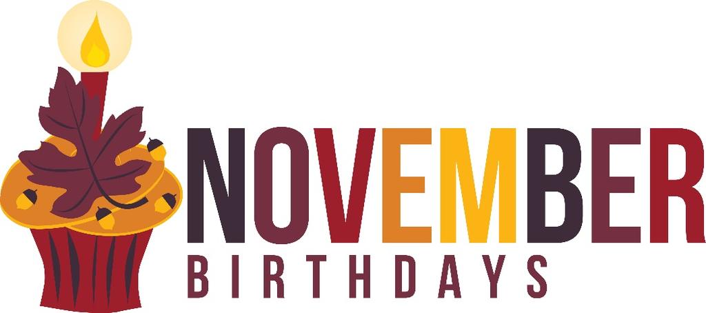 November 1 November 9 November 13 November 24 Arleen Bradley Wilma Elicker Pat Croyle John Thompson If you know anyone who is 70 or older, please let the church office know.