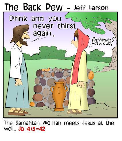Lesson 1 - Samaritan Woman at the Well Samaritans were descendants of the Northern Kingdom. They were the remnants of the ten tribes of Israel who had been carried off into captivity 750 years before.