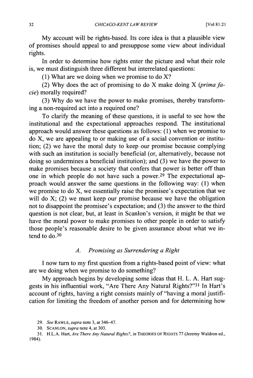 CHICA GO-KENT LAW REVIEW [Vol 81:21 My account will be rights-based. Its core idea is that a plausible view of promises should appeal to and presuppose some view about individual rights.