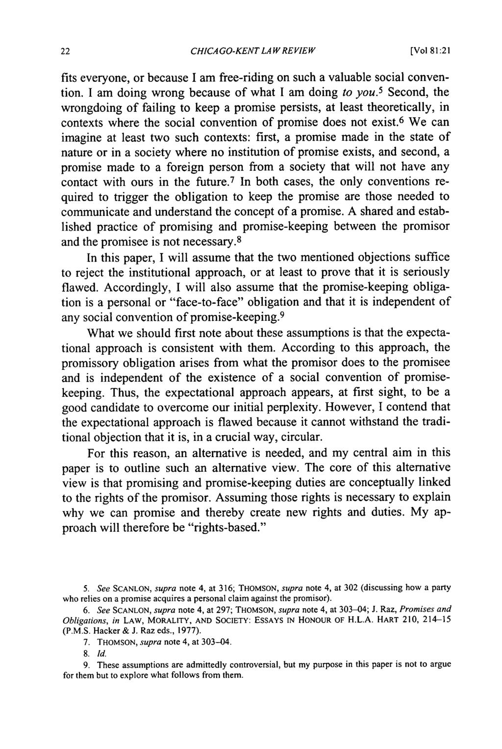 CHICAGO-KENT LAW REVIEW [Vol 81:21 fits everyone, or because I am free-riding on such a valuable social convention. I am doing wrong because of what I am doing to you.
