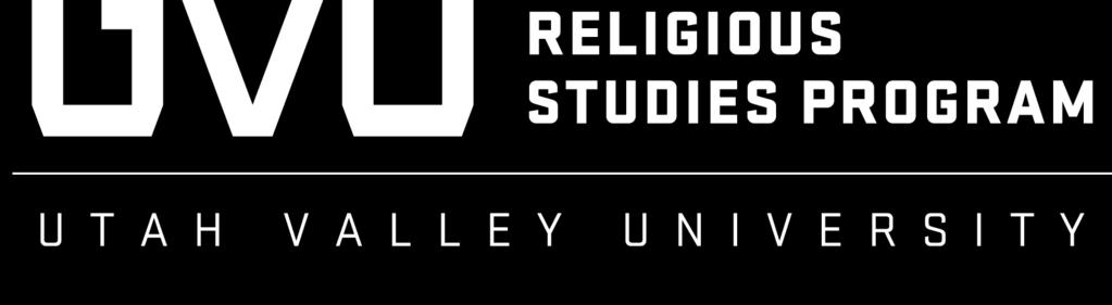 The UVU Religious Studies Program Welcomes you to the thirteenth annual Mormon Studies Conference