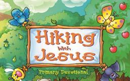 99* 2015 Primary Hiking with Jesus by Jim Feldbush Primary age children can