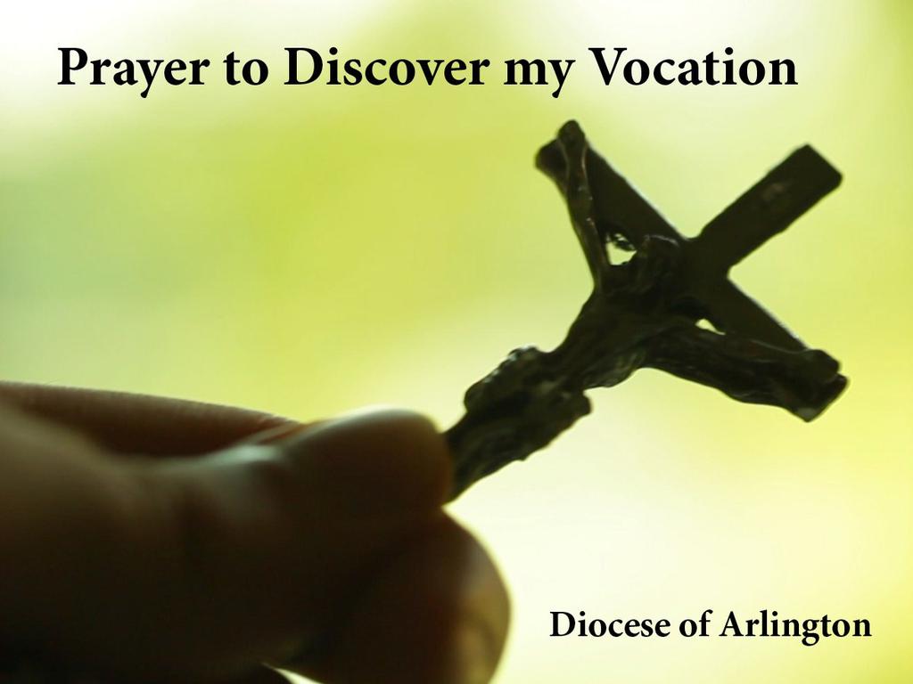 Prayers for the Classroom Prayer to Discover My Vocation Recommended for 5th grade and up Heavenly Father, if I am called to the vocation of Holy Matrimony, lead me to my future spouse.