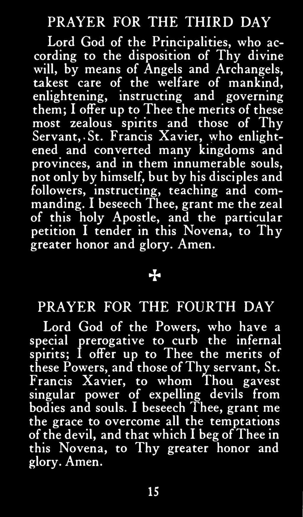 PRAYER FOR THE FOURTH DAY Lord God of the Powers, who have a special prerogative to curb the infernal spirits; I offer up to Thee the merits of these Powers, and those of Th /ant, St.