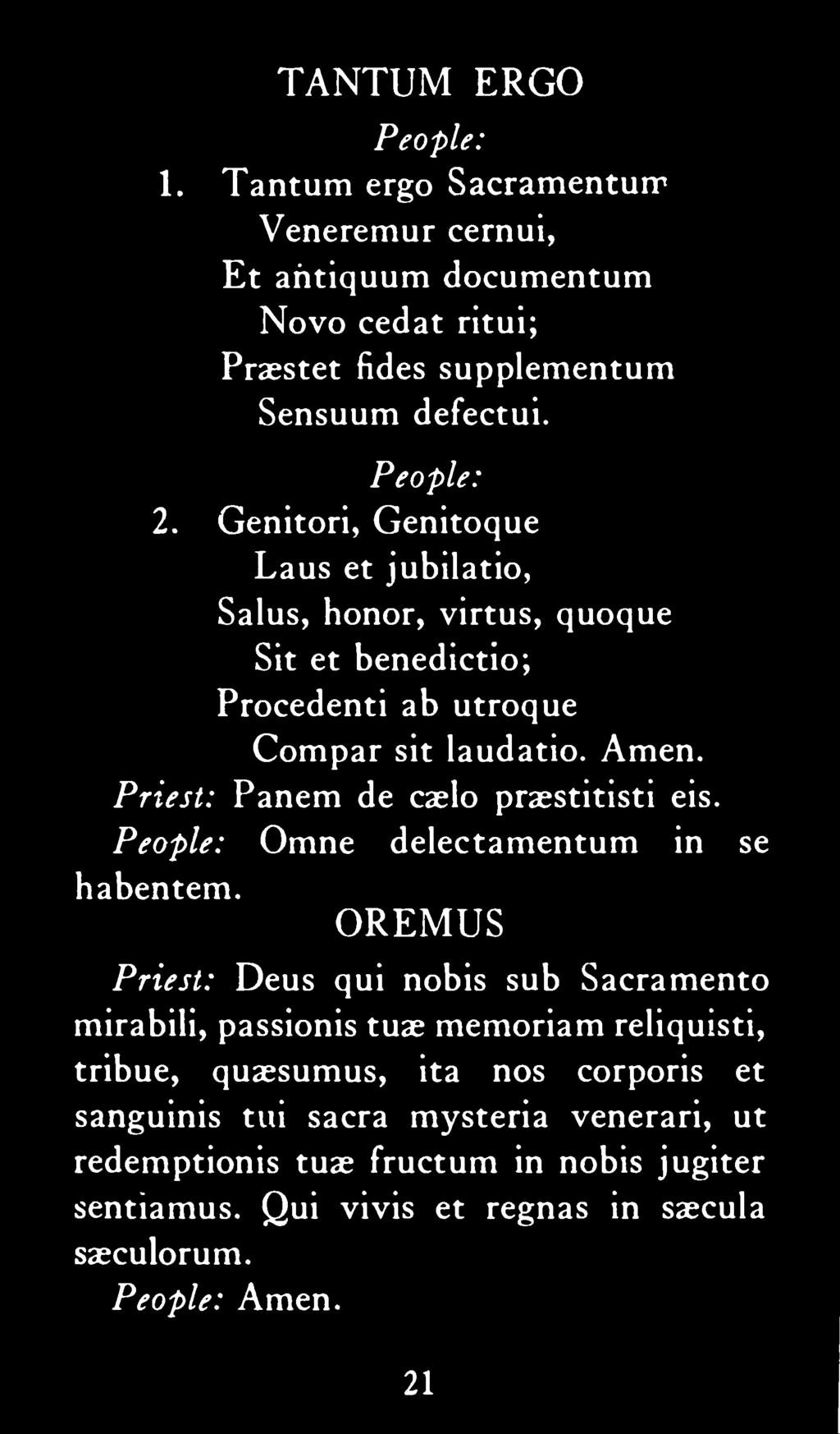 Priest: Panem de caelo praestitisti eis. People: Omne delectamentum in se habentem.