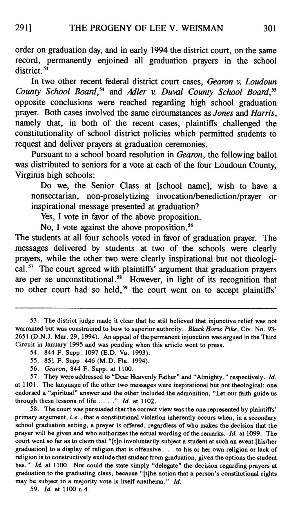 291] THE PROGENY OF LEE V. WEISMAN 301 order on graduation day, and in early 1994 the district court, on the same record, permanently enjoined all graduation prayers in the school district.