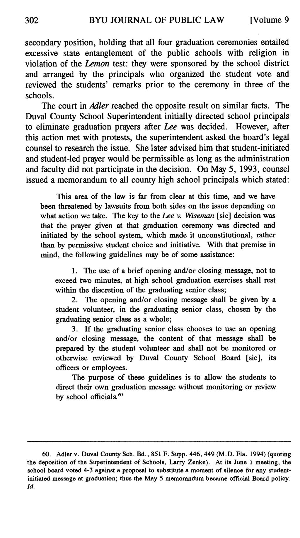 302 BYU JOURNAL OF PUBLIC LAW [Volume 9 secondary position, holding that all four graduation ceremonies entailed excessive state entanglement of the public schools with religion in violation of the