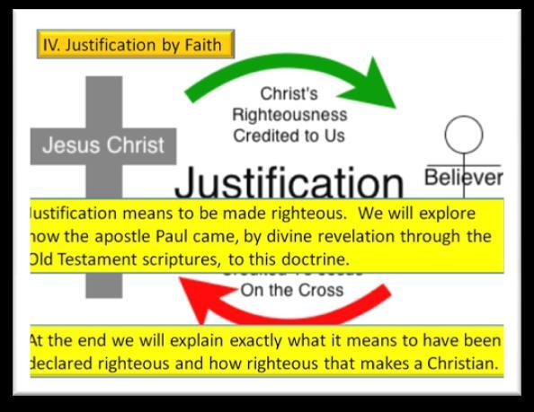 CHAPTER IV: JUSTIFICATION BY FAITH Calvin called justification by faith the principle ground upon which religion must be supported.