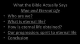 com o Look for link, Man and Eternal Life Have a look: Man and Eternal Life o See WTBAS approach in use o Learn Bible truth about