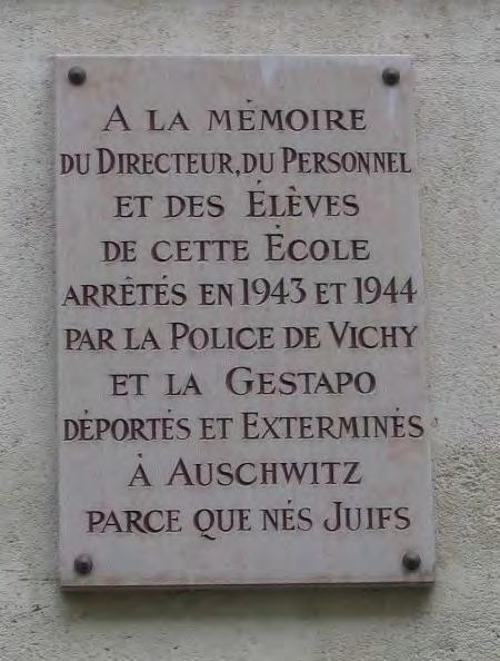 "To the memory of the director, the staff and the students of this school, arrested in 1943 and 1944 by
