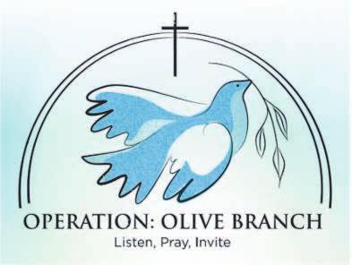 October 16, 2016 Evangelization Page 5 Luke 10: 1-2 Operation Olive Branch is going out two-by-two for one hour to visit the homes of parishioners we have not seen in a while.