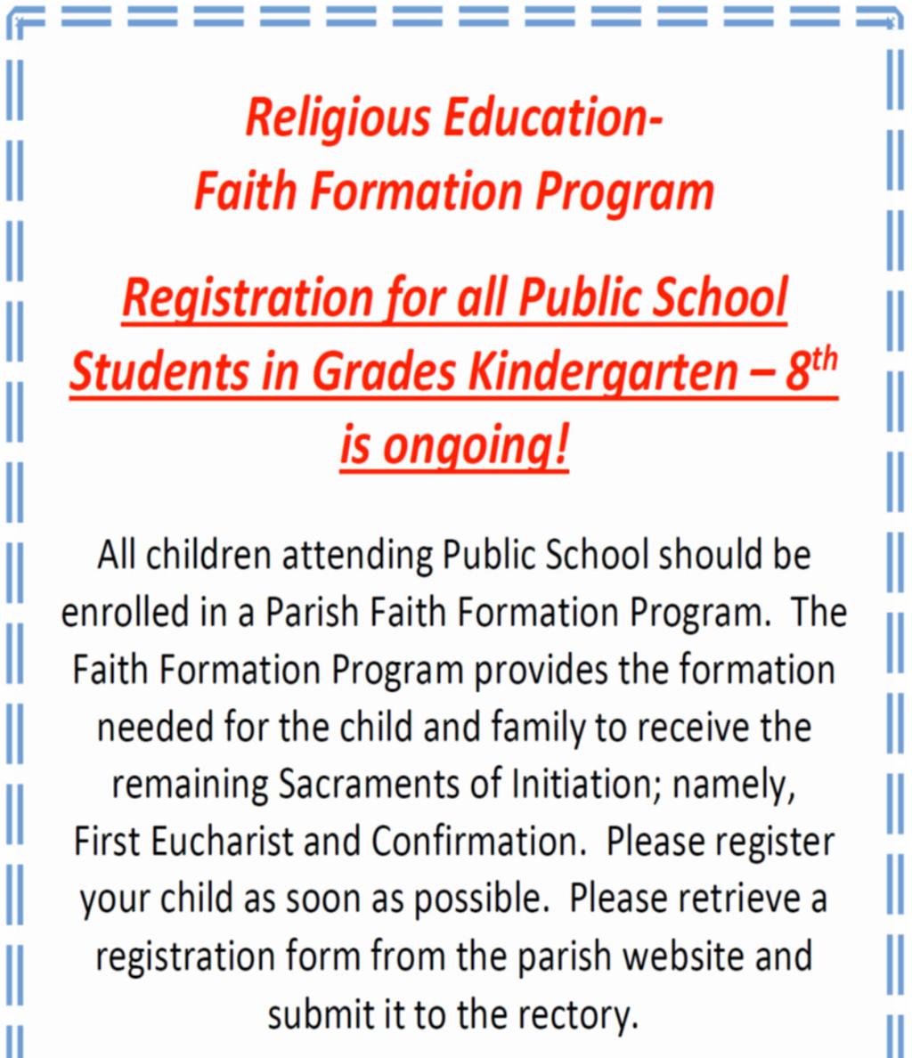 Regarding the Faith Formation Program (children attending public schools), registration is on-going!