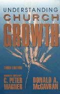 Understanding Church Growth Presented a refined theory of church growth. A defense and explanation of the field of Church Growth.