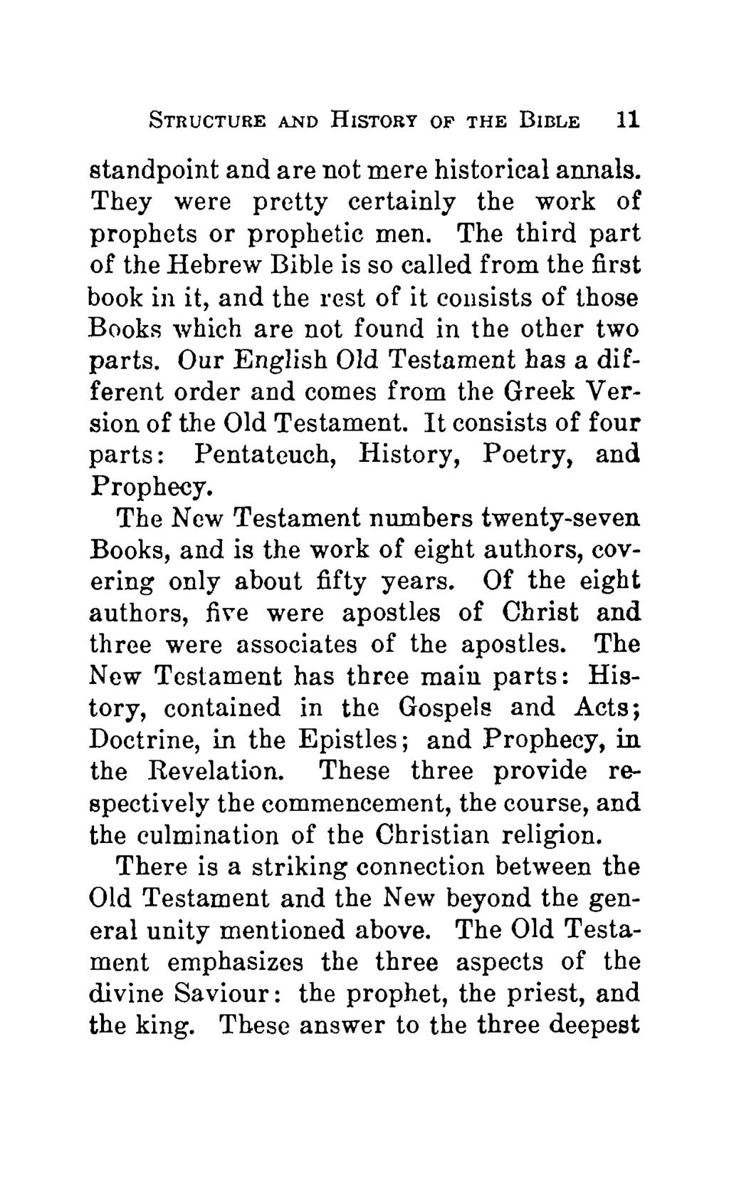 STRUCTURE AND HISTORY OF THE BIBLE 11 standpoint and are not mere historical annals. They were pretty certainly the work of prophets or prophetic men.