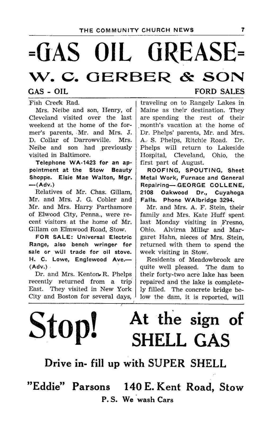 THE.COMMUNITY CHURCH NEWS =GAS OIL GREASE= W. C. GERBER & SOIN GAS - OIL Fish Creek Rad. Mrs. Neibe and son, Henry, of Cleveland visited over the last weekend at the home of the former's parents, Mr.