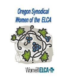 Oregon Synod Grapevine Oregon Women of the ELCA January/February 2017 From the President Sisters in Christ; Sonja Hoffman I hope that this message finds you rested, at peace and grace filled.