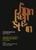 . Frankenstein: Annotated for Scientists, Engineers, and Creators of All Kinds. Cambridge: The MIT Press, 2017.