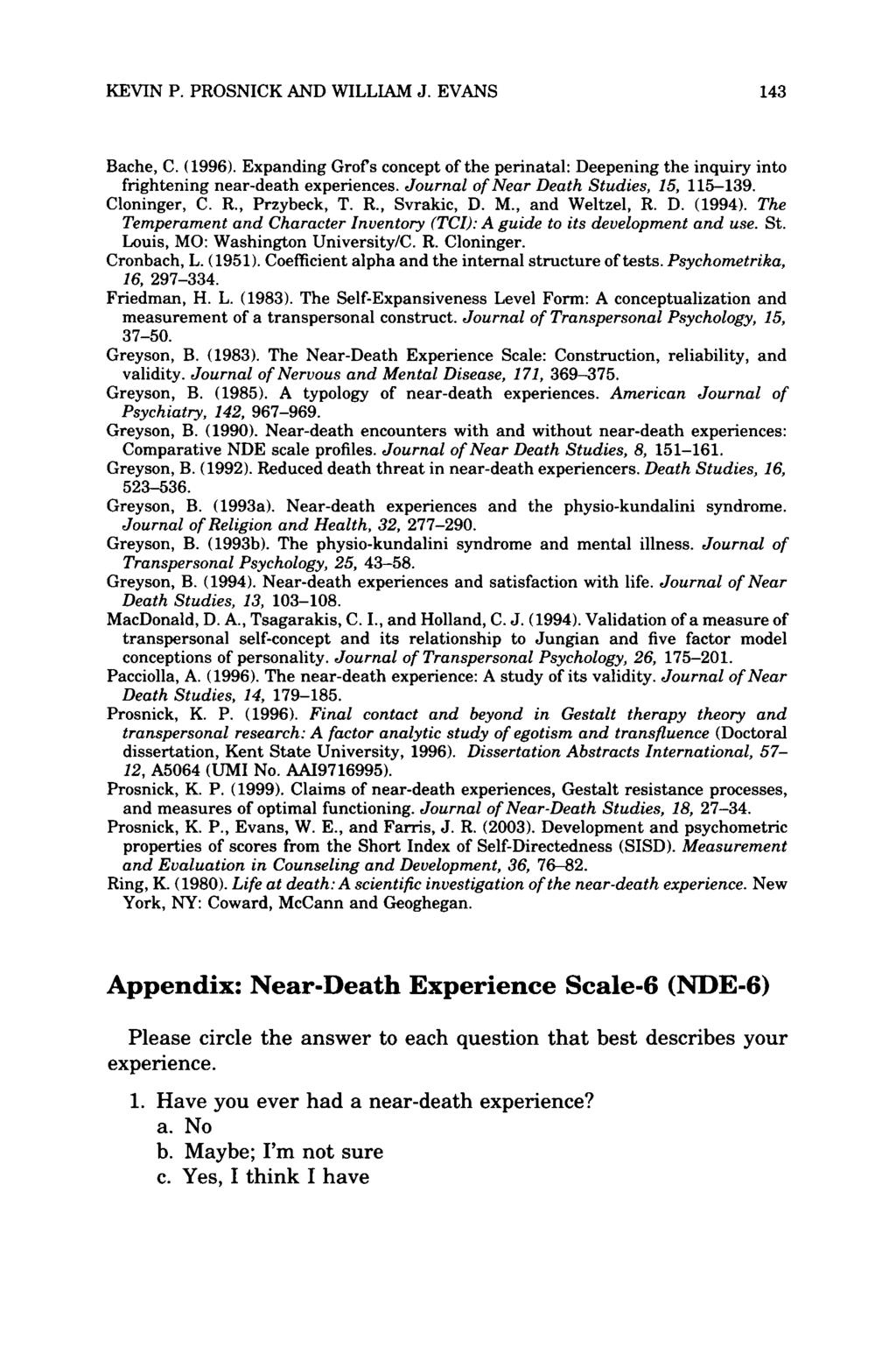 KEVIN P. PROSNICK AND WILLIAM J. EVANS 143 Bache, C. (1996). Expanding Grof's concept of the perinatal: Deepening the inquiry into frightening near-death experiences.