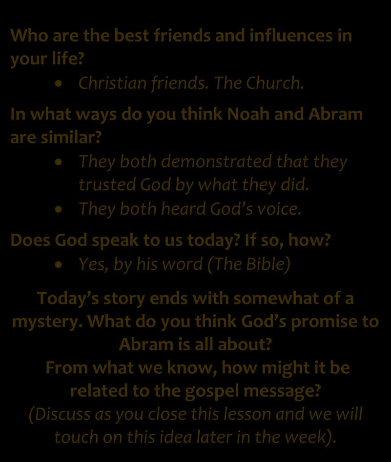 Lesson 1 continued Who are the best friends and influences in your life? Christian friends. The Church. In what ways do you think Noah and Abram are similar?