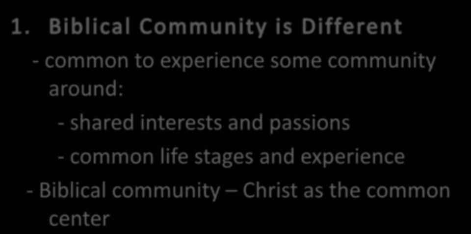 - common to experience some community around: - shared interests and passions -