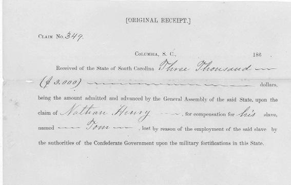 310, PRINTED CLAIM FORM AGAINST THE STATE OF SOUTH CAROLINA FOR THE DEATH OF THE SLAVE TOM WORKING ON MILITARY FORTIFICATIONS, Columbia, SC, 5 x 9, printed receipt for the sum of $3000 given to