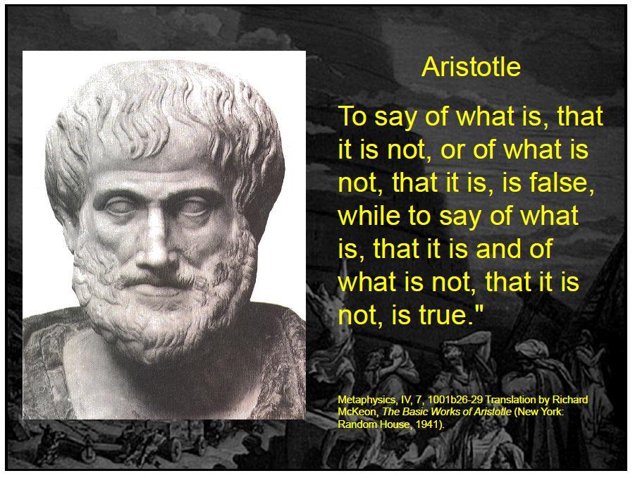 Philosophical Foundations (Reality) Truth 21 What accounts for the fact that Aristotle had a better