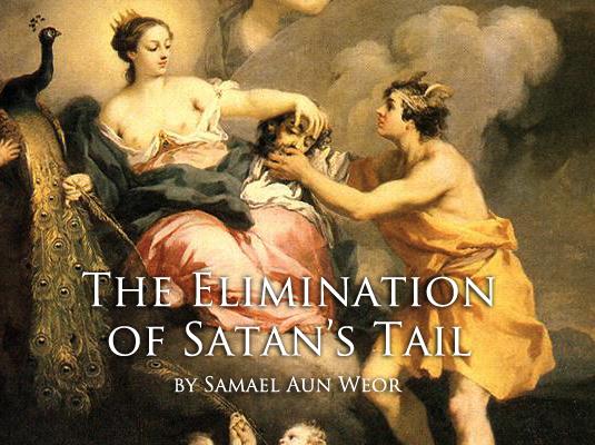 The Elimination of Satan s Tail By Samael Aun