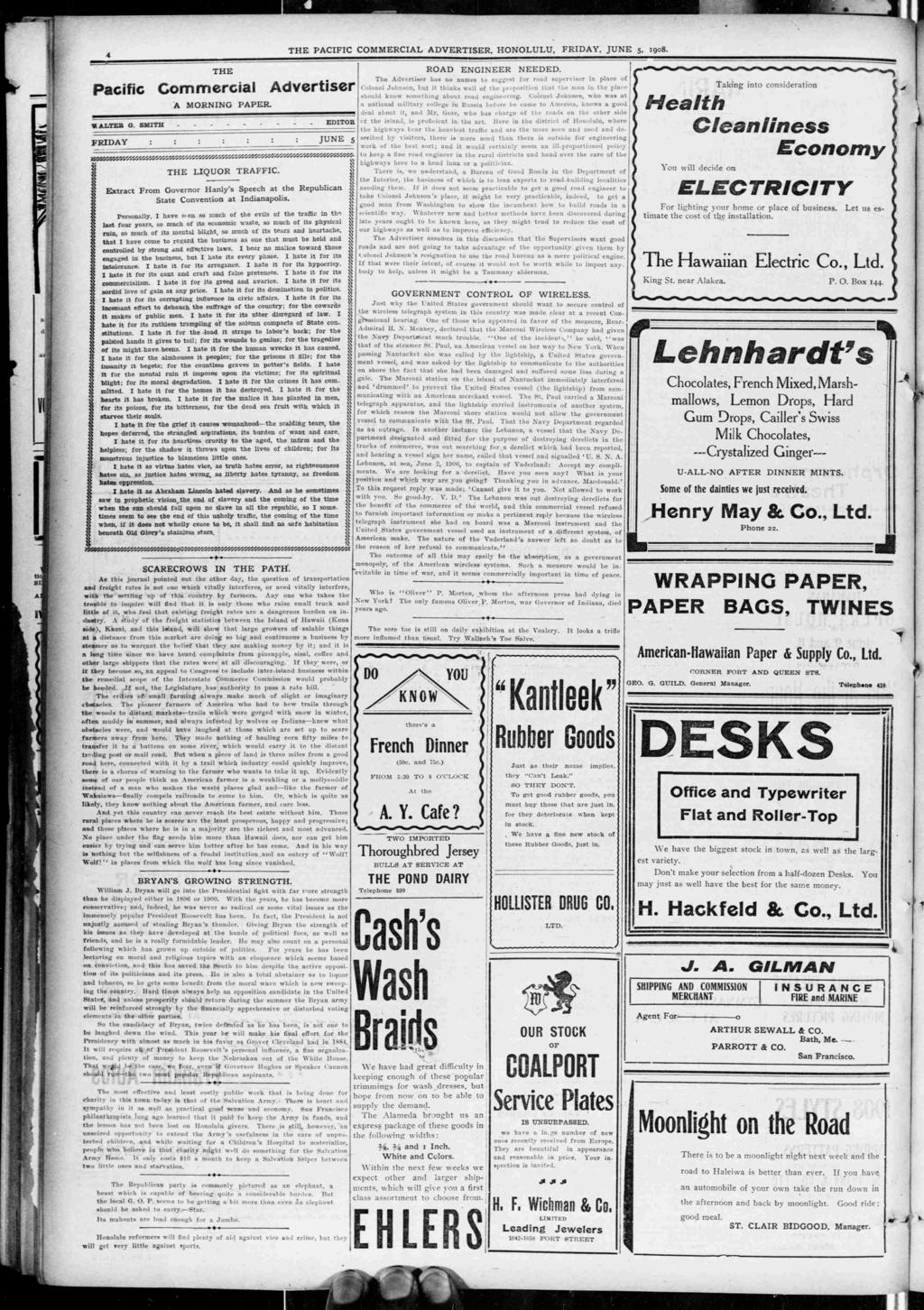 4 THE Pacfc Commercal Advertser A MORNNG PAPER M ALTER O MTH THE PACFC COMMERCAL ADVERTER, HONOLULU, FRDAY, UNE 5, 908 EDTOR FRDAY : : : : UNg5 THE LQUOR TRAFFC Extract From Governor Hanls peech at