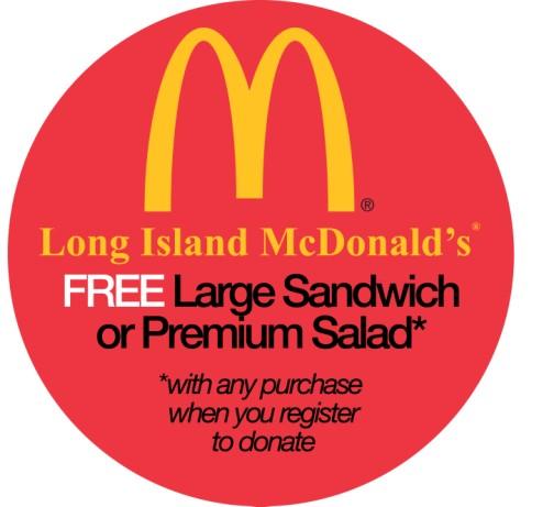 ALL DONORS WILL RECEIVE A COUPON FOR A FREE LARGE SANDWICH OR SALAD AT MCDONALDS with an additional purchase THANK YOU FOR CARING!