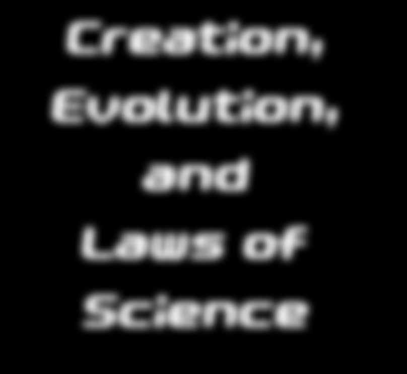 The truth is, however, evolutionists can no more test the Big Bang and how life supposedly evolved from non-life anymore than creationists can test God and Creation.