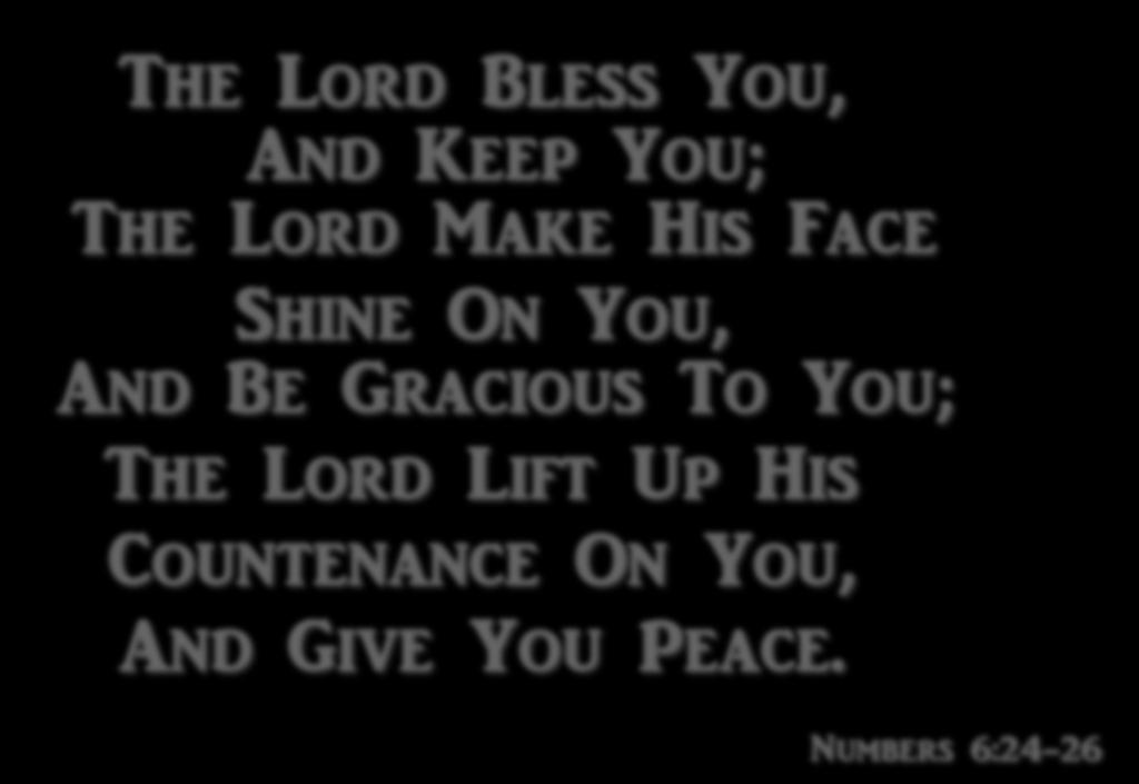 Keep You; The Lord Make His Face Shine On You, And Be
