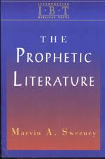 RBL 06/2006 Sweeney, Marvin A. The Prophetic Literature Interpreting Biblical Texts Nashville: Abingdon, 2005. Pp. 240. Paper. $19.00. ISBN 0687008441.
