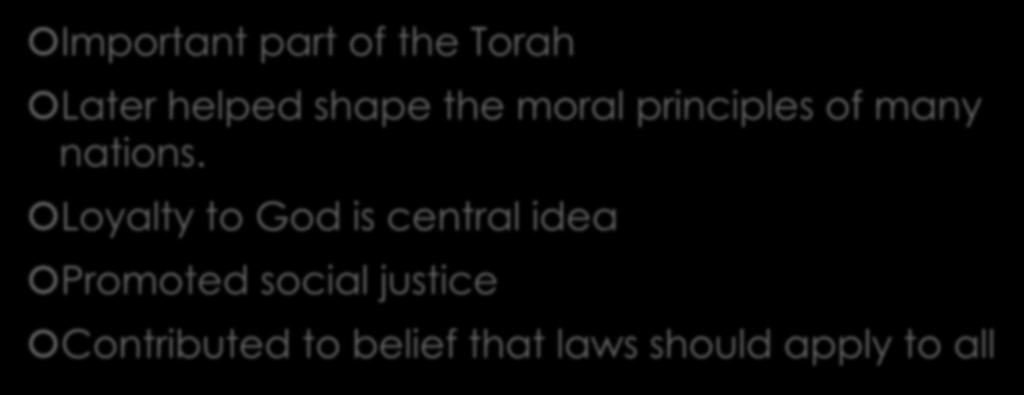 Important part of the Torah Later helped shape the moral principles of many nations.