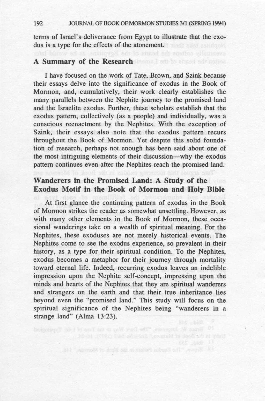 192 JOURNAL OF BOOK OF MORMON STUDIES 3/1 (SPRING 1994) terms of Israel's deliverance from Egypt to illustrate that the exodus is a type for the effects of the atonement.