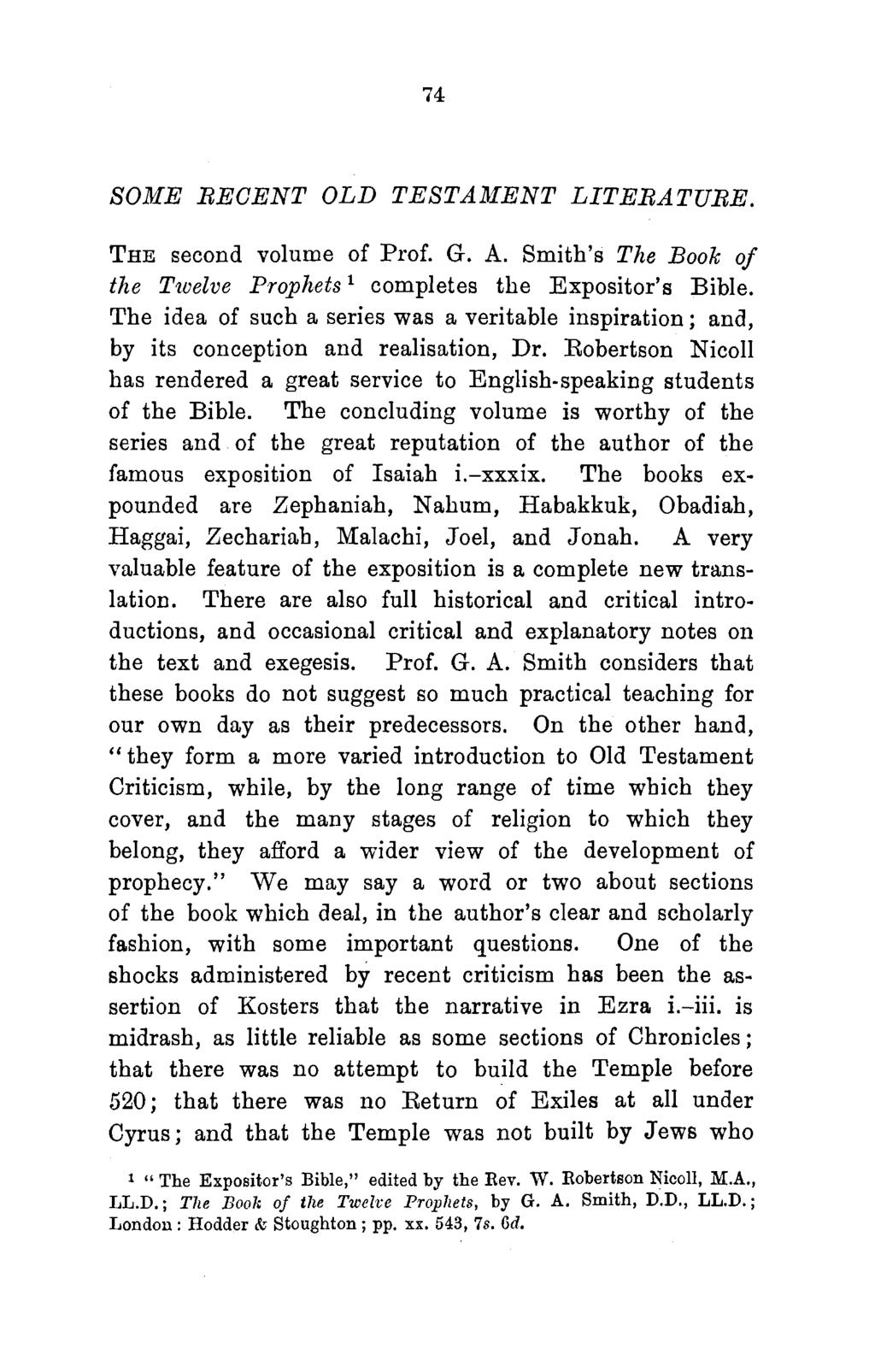 74 SOME RECENT OLD TESTAMENT LITERATURE. THE second volume of Prof. G. A. Smith's The Book of the Twelve Prophets 1 completes the Expositor's Bible.