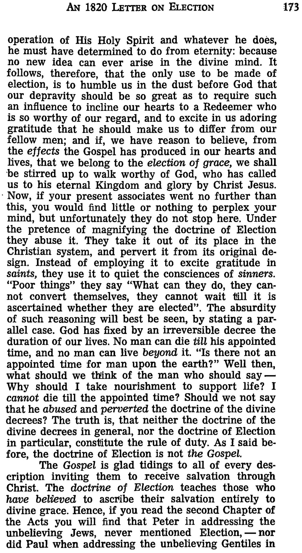 AN 1820 LETTER ON ELECTION 113 operation of His Holy Spirit and whatever he does, he must have determined to do from eternity: because no new idea can ever arise in the divine mind.