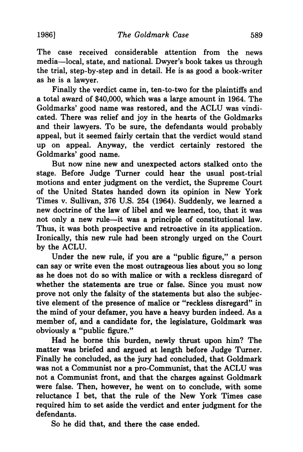 1986] The Goldmark Case 589 The case received considerable attention from the news media-local, state, and national. Dwyer's book takes us through the trial, step-by-step and in detail.