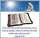 Jesus Himself said, If you abide in My word you are My disciples indeed.