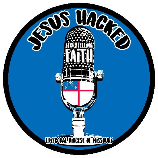 Jesus Hacked: Storytelling Faith a weekly podcast from the Episcopal Diocese of Missouri https://www.diocesemo.