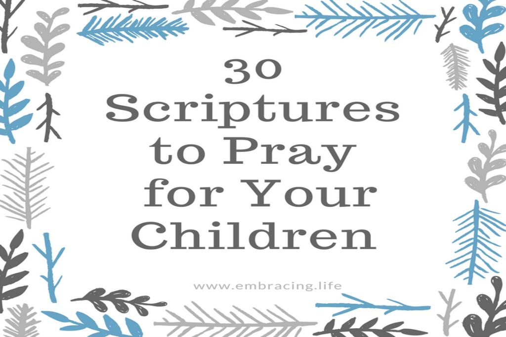 1. Pray that your child would grow..in wisdom and stature and in favor with God and with man. Luke 2:52 2. Pray for your child s future.