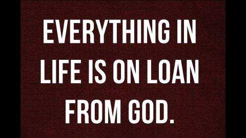 My second core conviction follows naturally from the first: Everything we own is on loan from God. Paul writes, We bring nothing into this world and we take nothing out of it (1 Timothy 6:7).